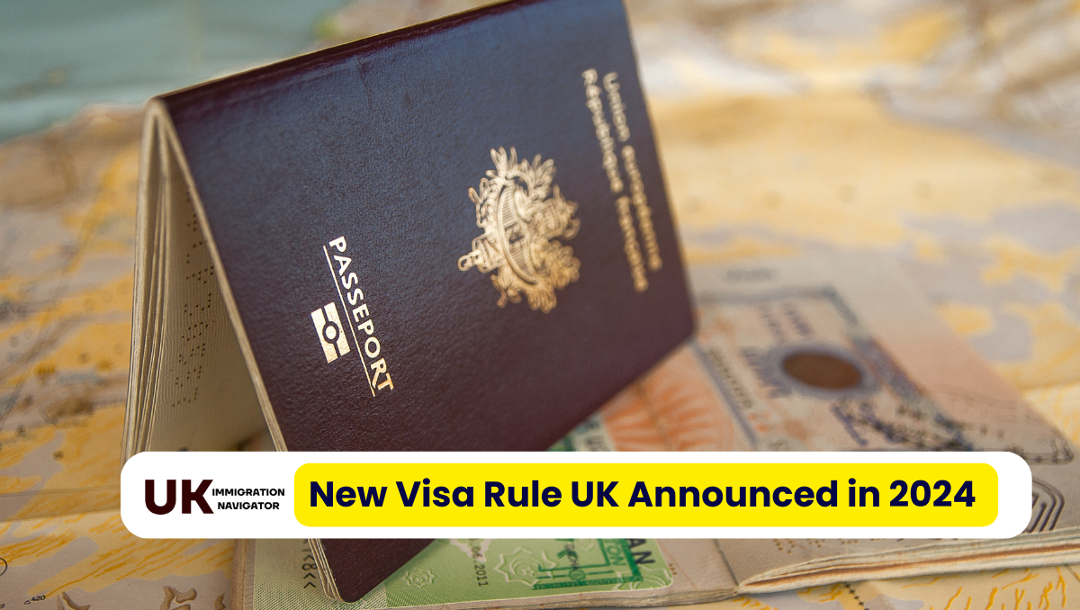 New Visa Rule UK Announced In 2024 UK Immigration Navigator