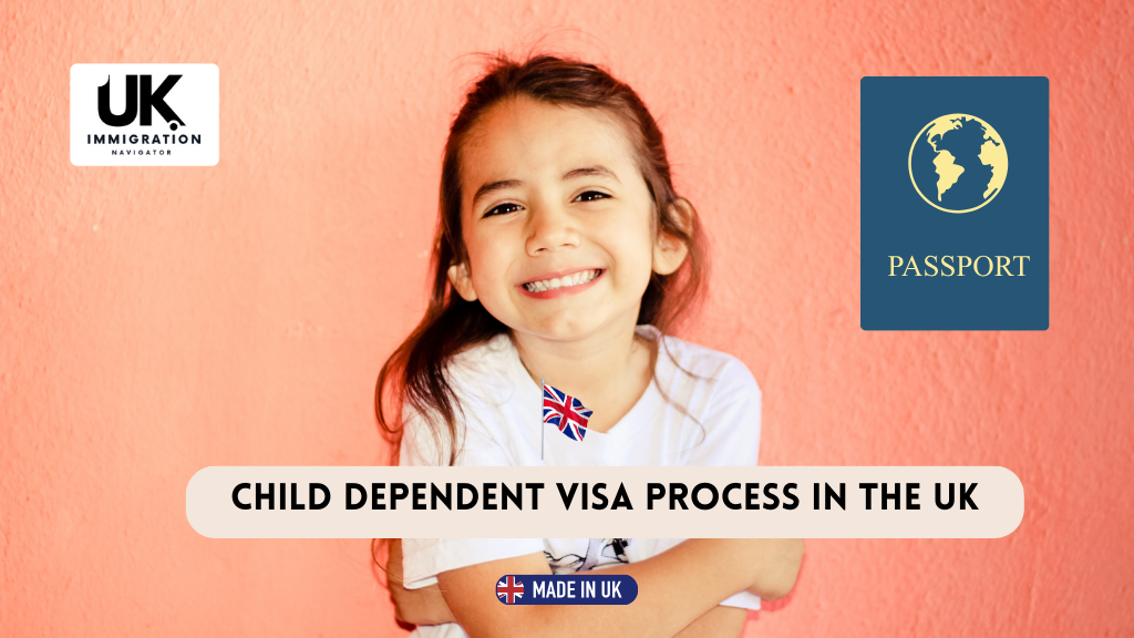 Child Dependent Visa Process in the UK: A Guide for 2025 1 Child Dependent Visa Process in the UK