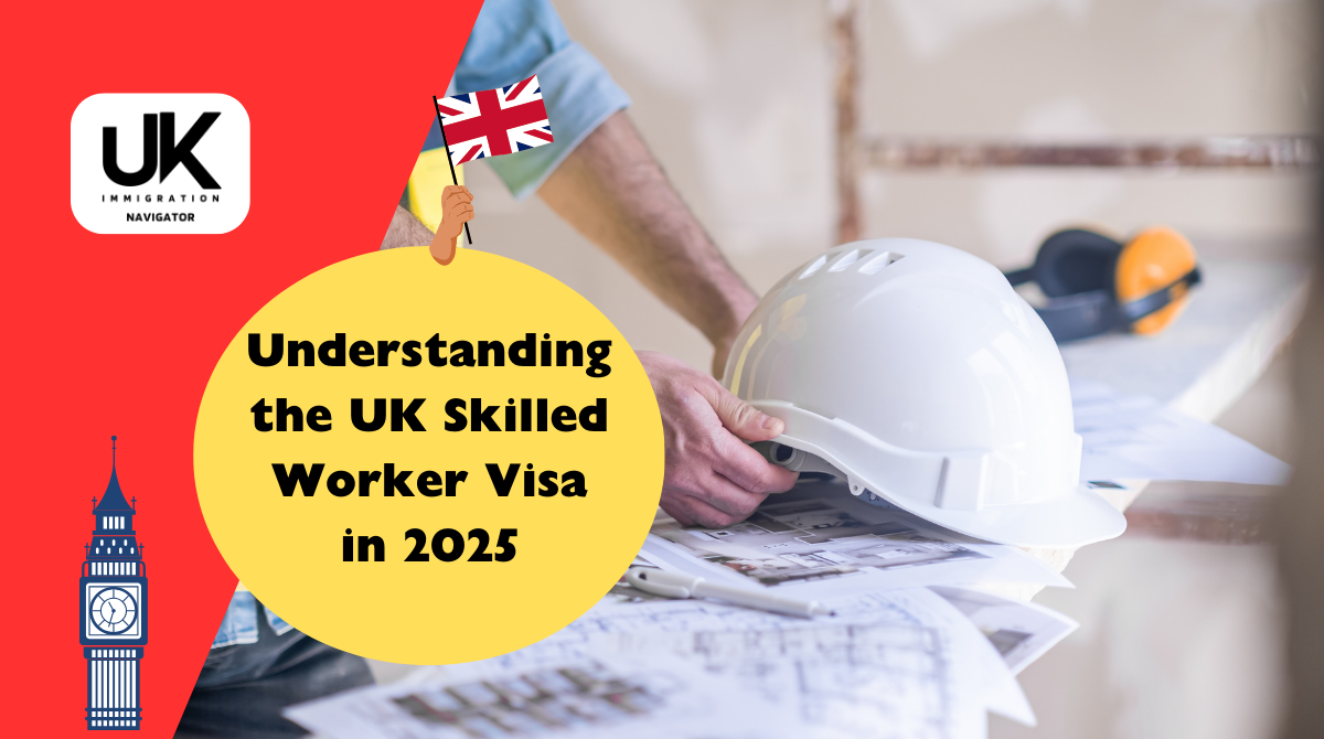 UK Skilled Worker Visa in 2025 1 UK Skilled Worker Visa in 2025