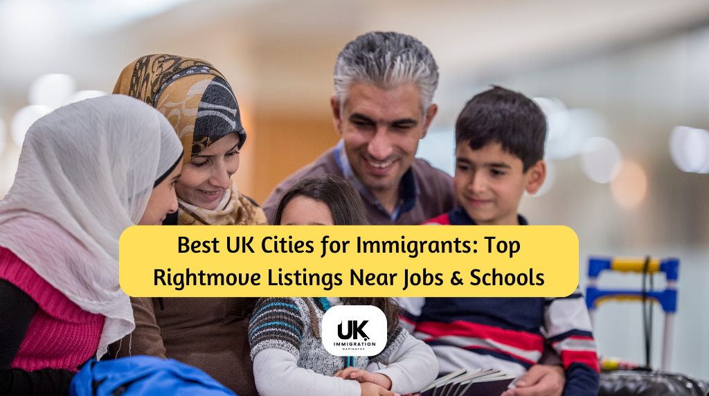Best UK Cities for Immigrants: Top Rightmove Listings Near Jobs & Schools 1 Best UK Cities for Immigrants