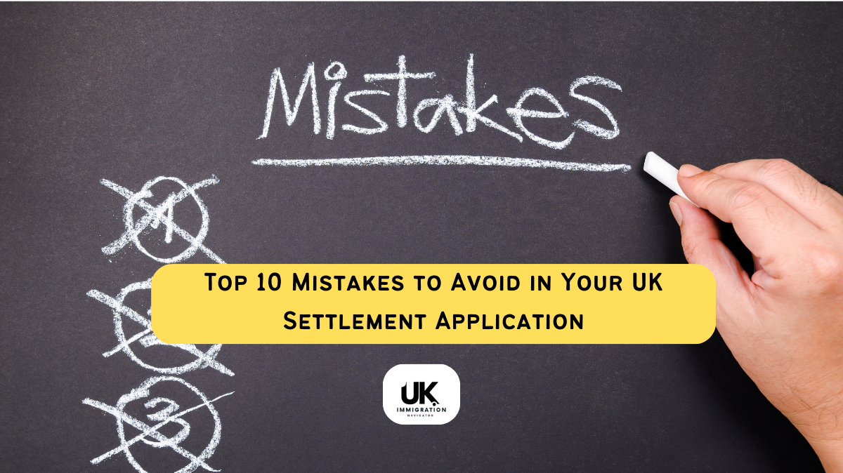 Top 10 Mistakes to Avoid in Your UK Settlement Application